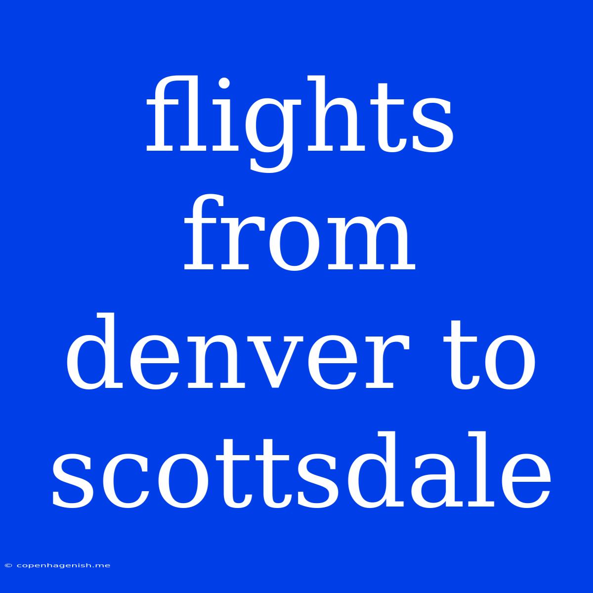 Flights From Denver To Scottsdale