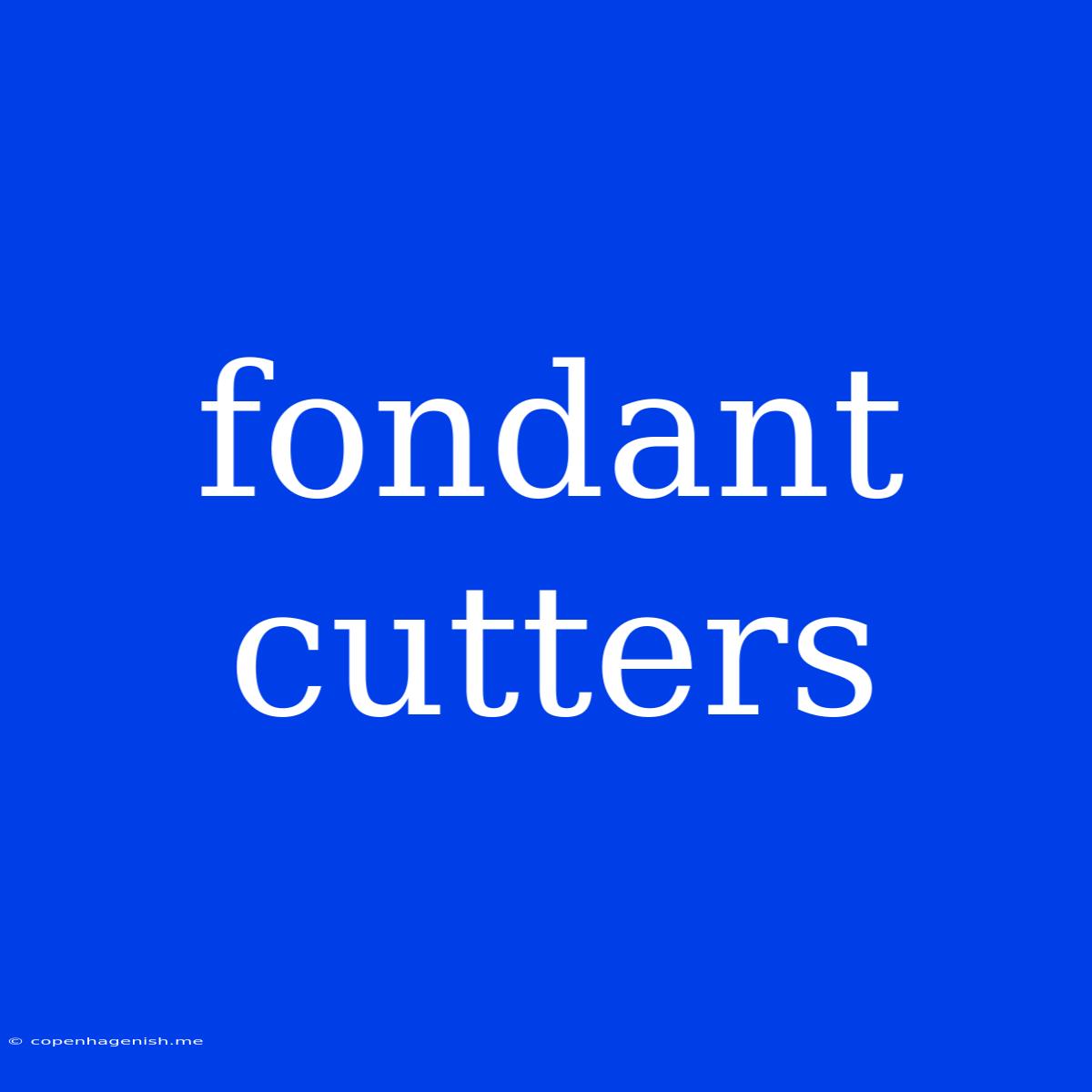 Fondant Cutters