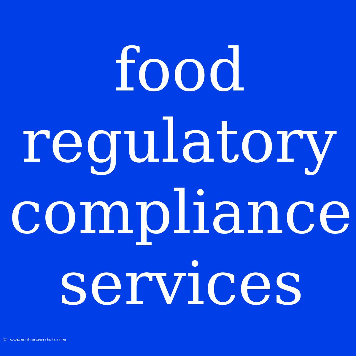 Food Regulatory Compliance Services