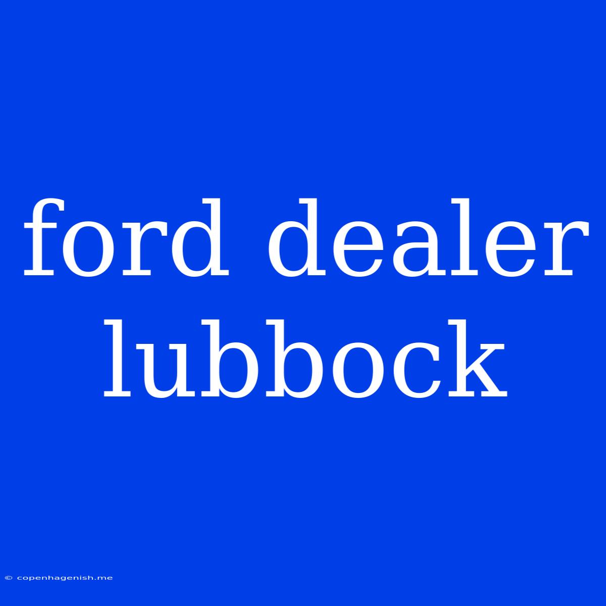 Ford Dealer Lubbock