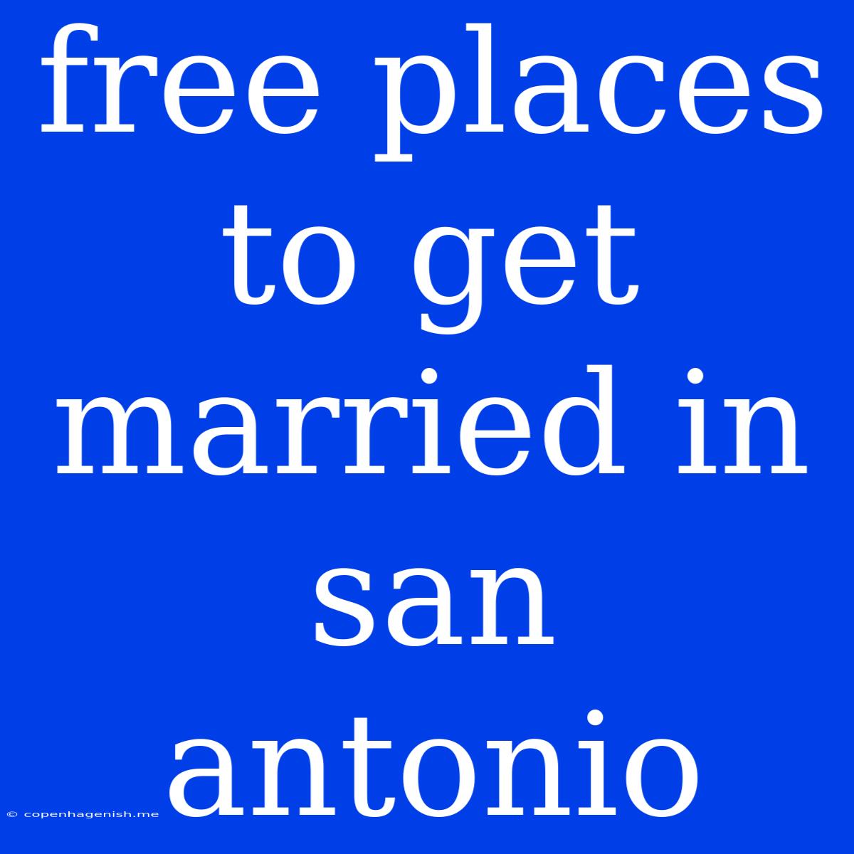 Free Places To Get Married In San Antonio