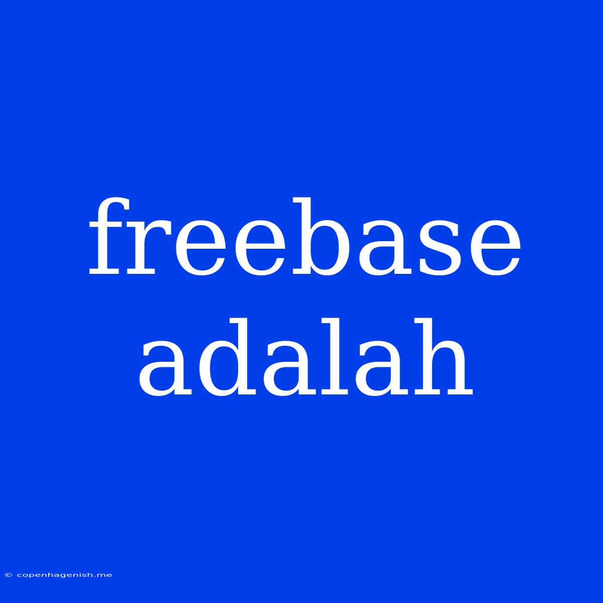 Freebase Adalah