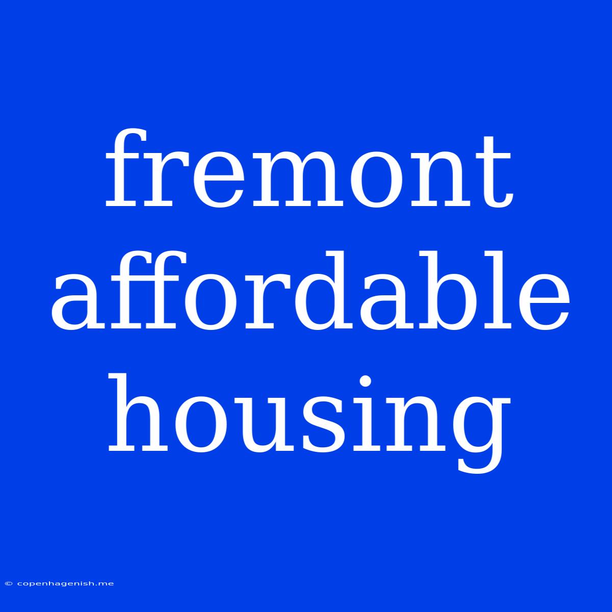 Fremont Affordable Housing