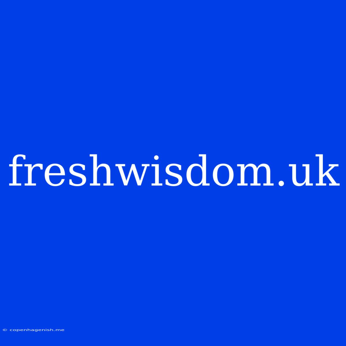 Freshwisdom.uk