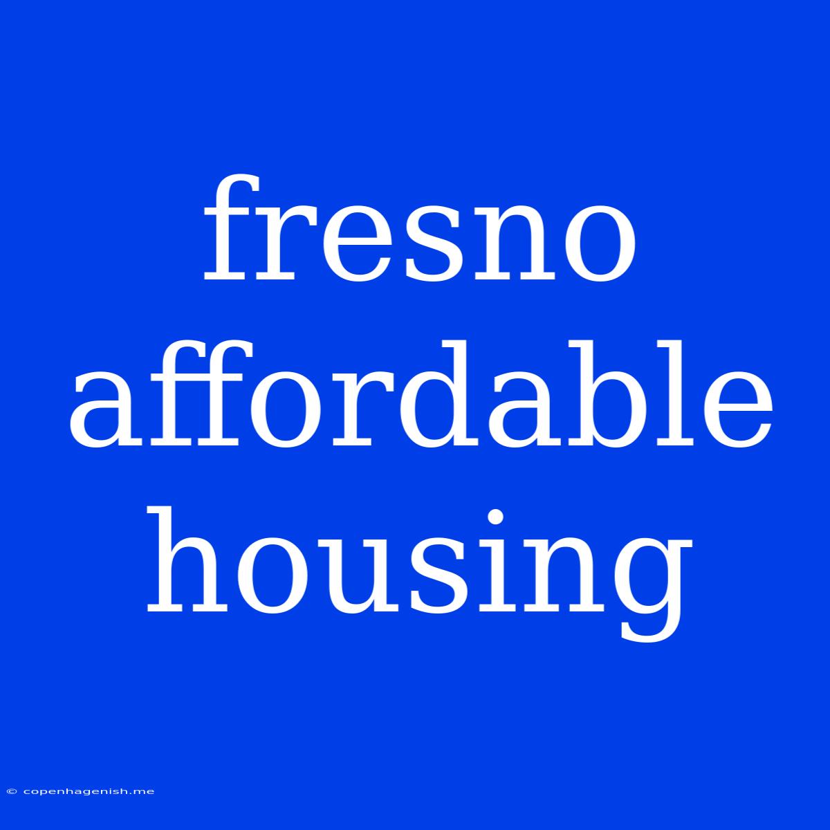 Fresno Affordable Housing