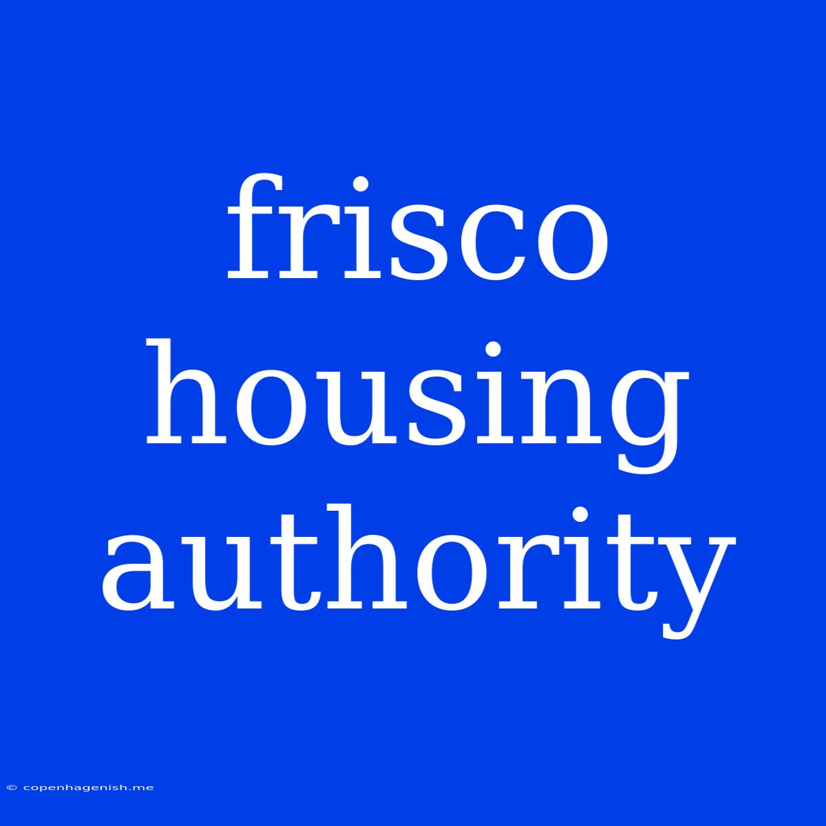 Frisco Housing Authority