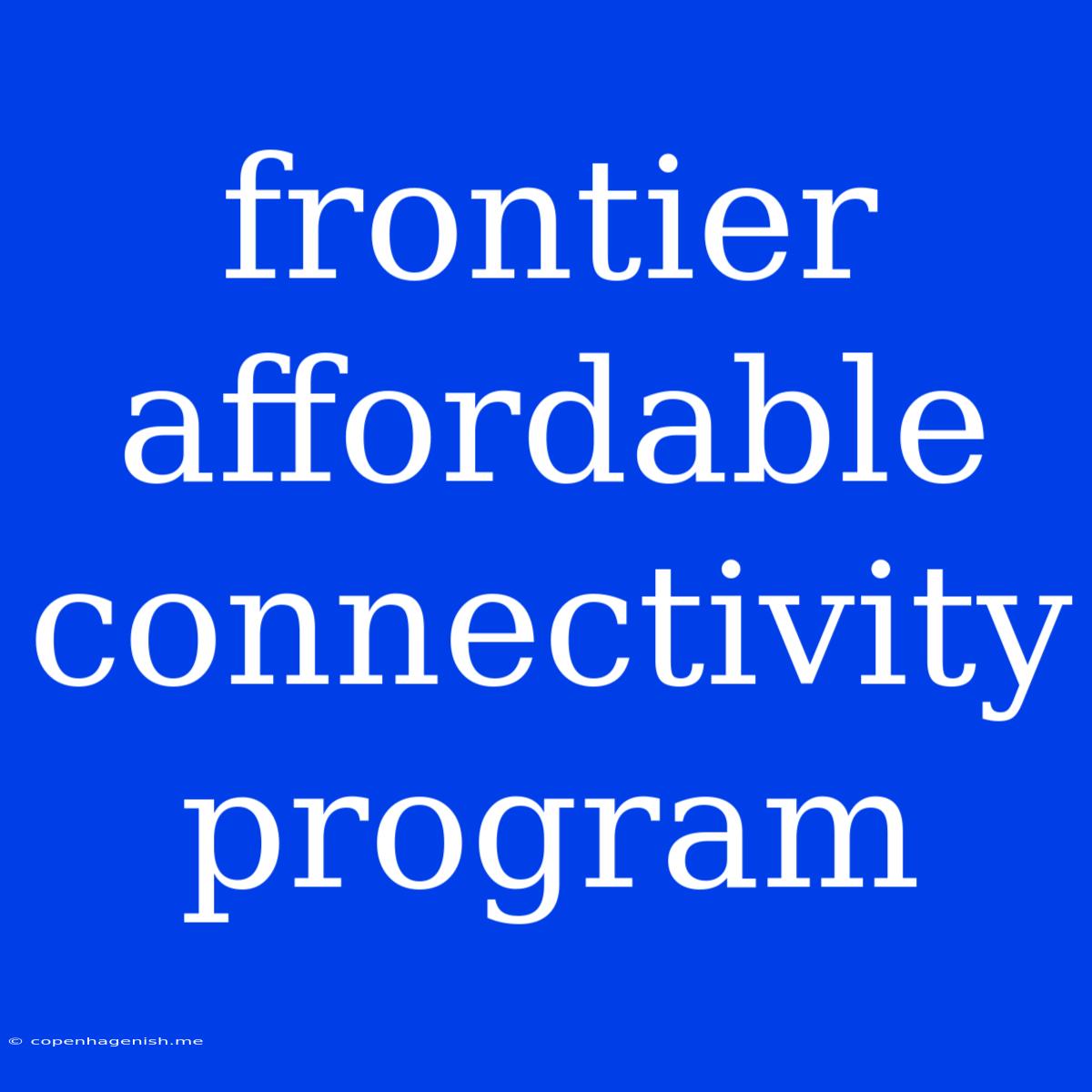 Frontier Affordable Connectivity Program