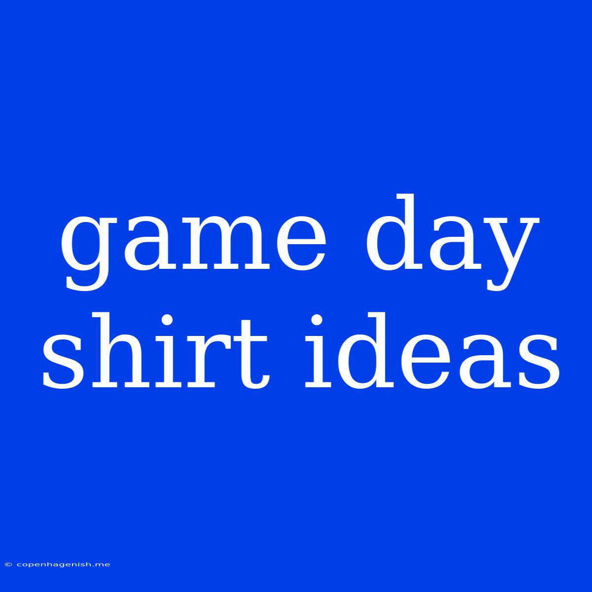 Game Day Shirt Ideas