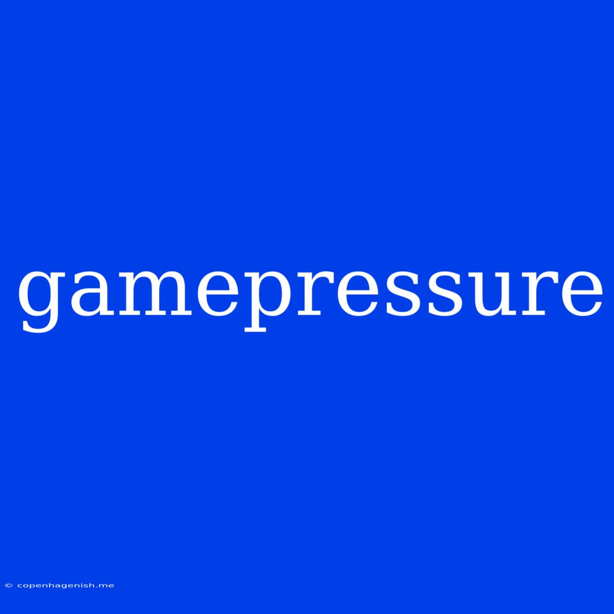 Gamepressure