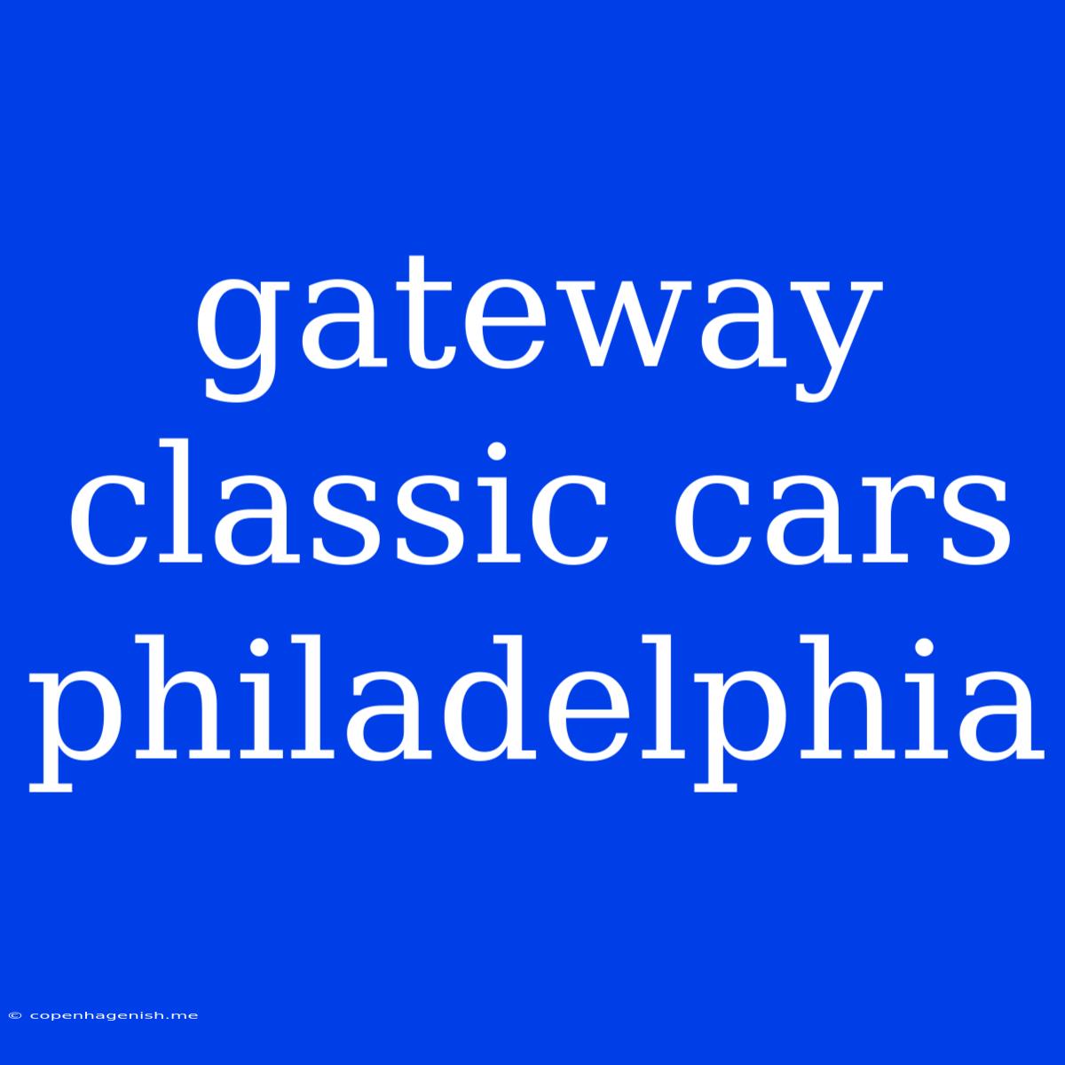 Gateway Classic Cars Philadelphia