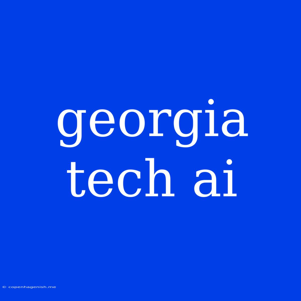 Georgia Tech Ai