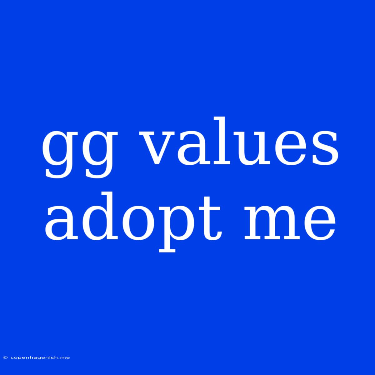 Gg Values Adopt Me