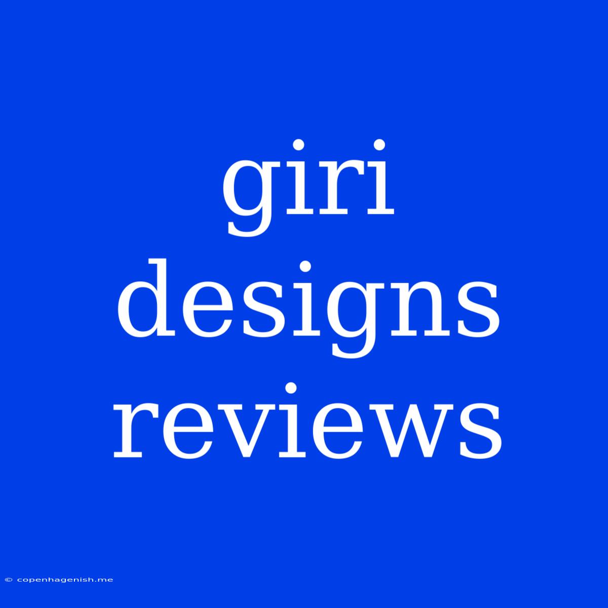 Giri Designs Reviews