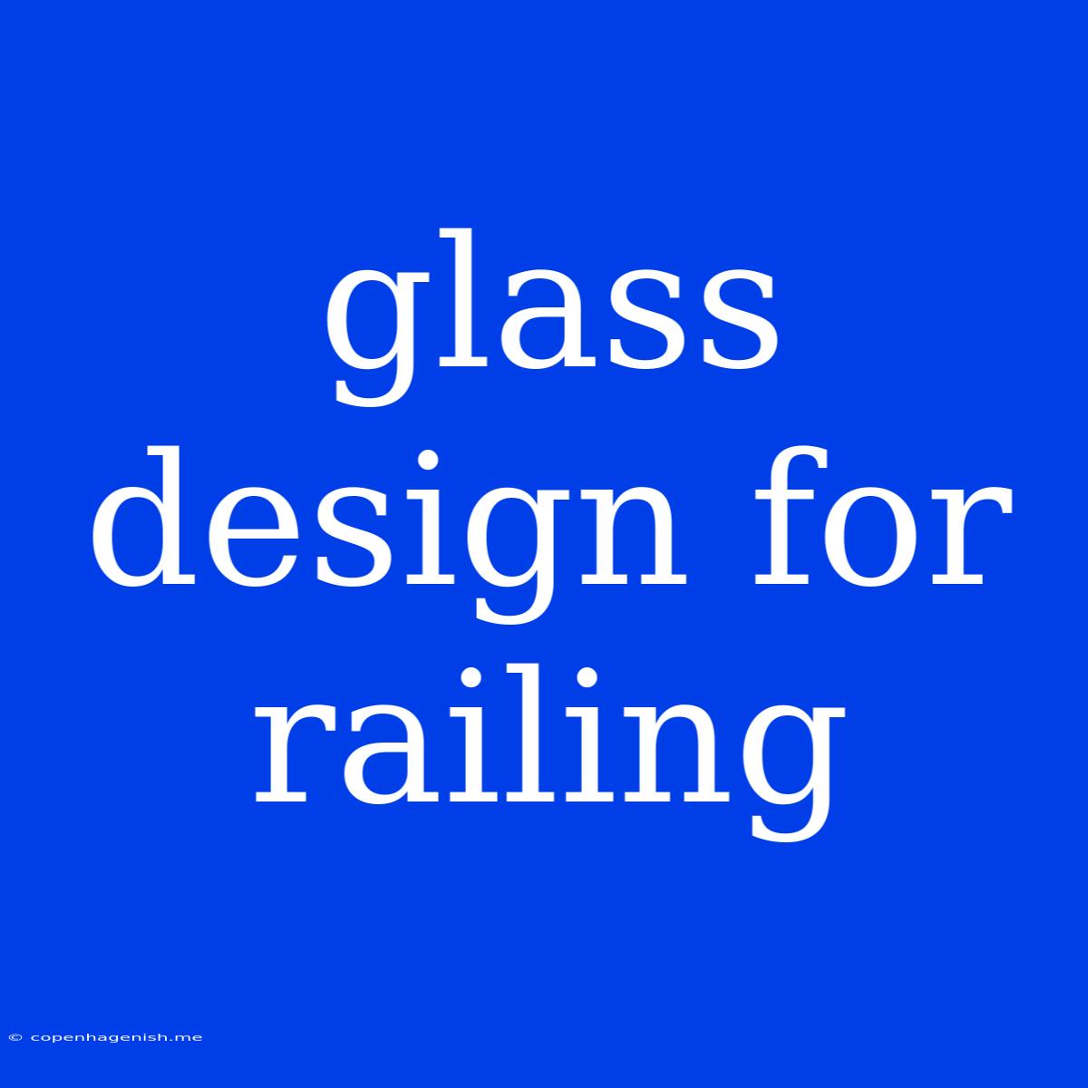 Glass Design For Railing