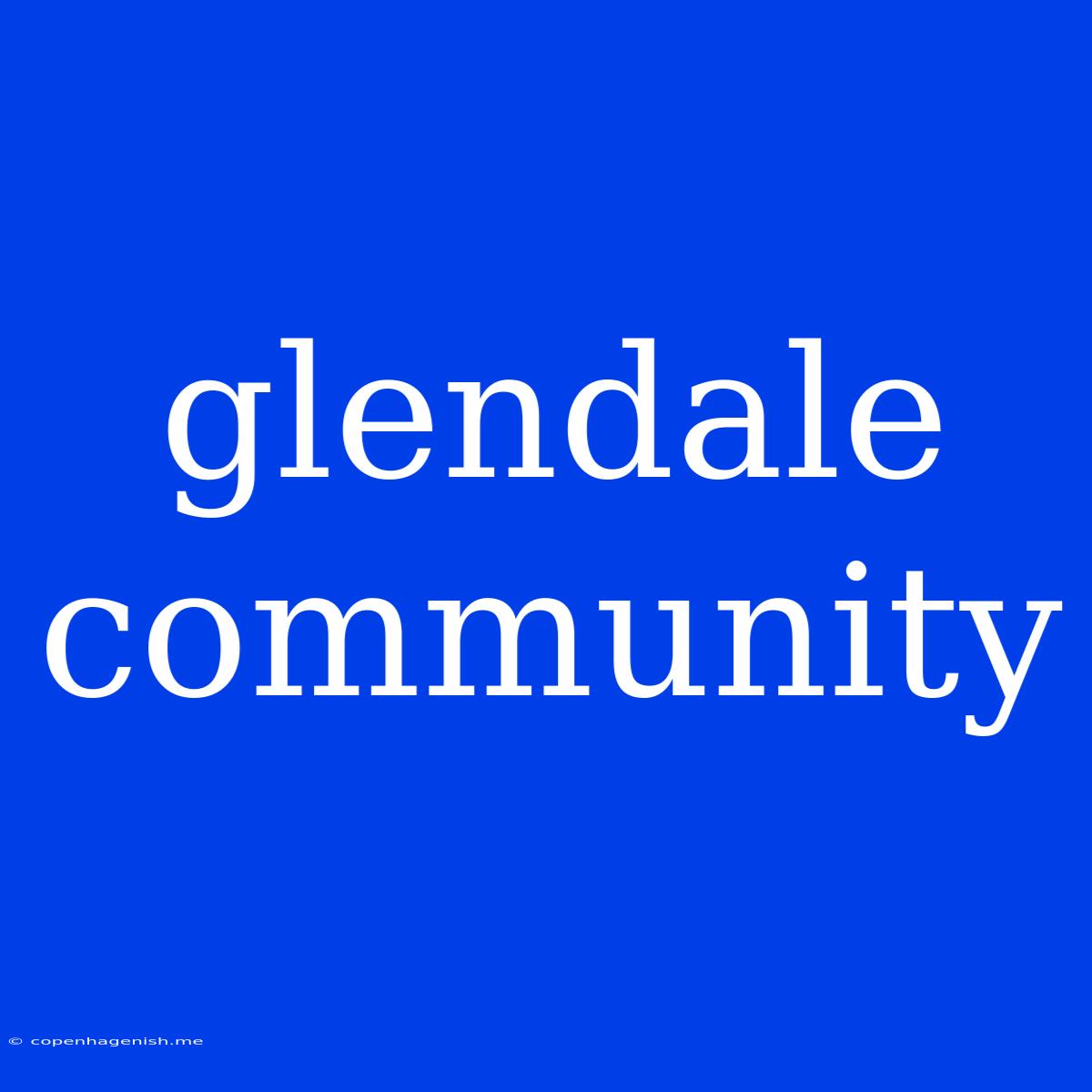 Glendale Community