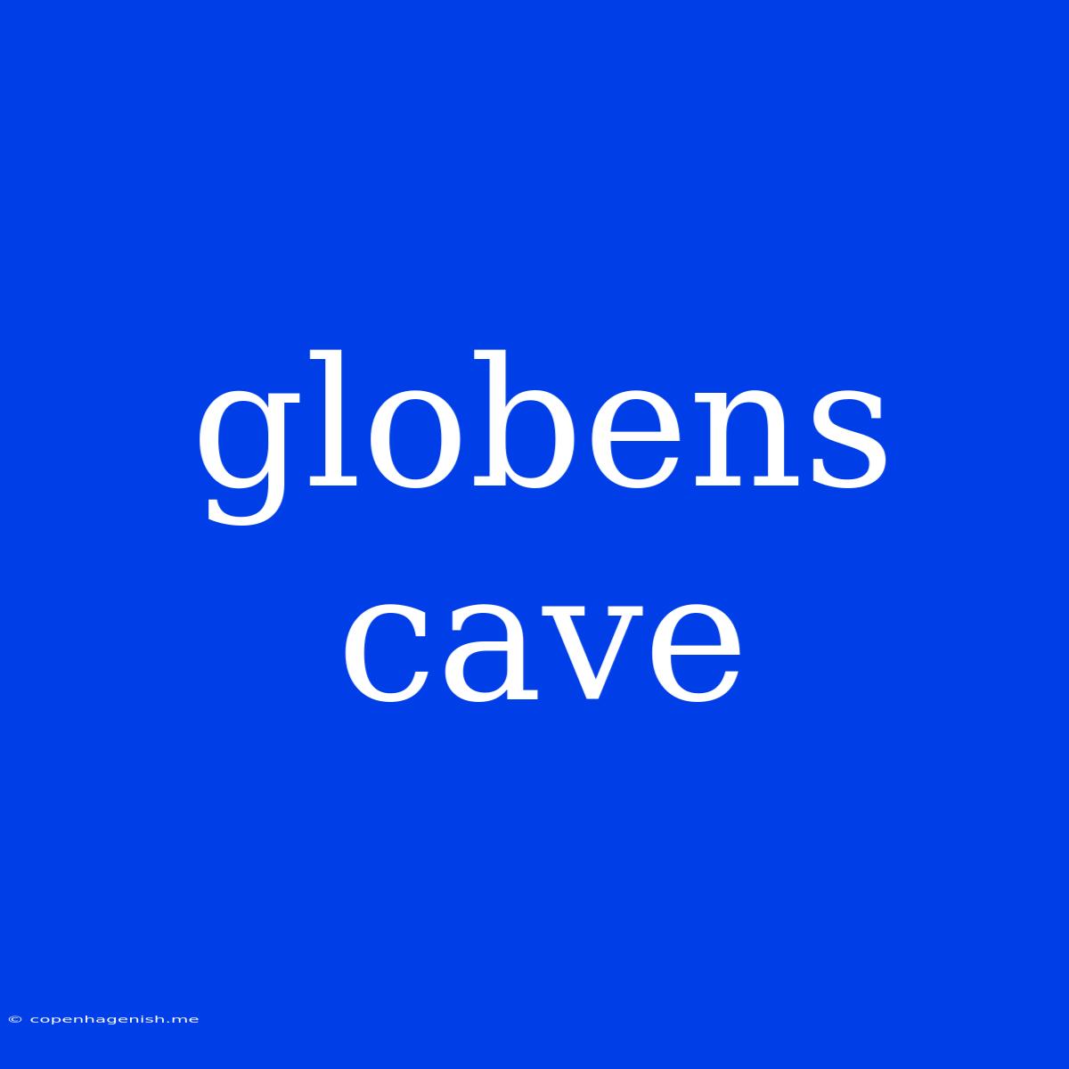 Globens Cave