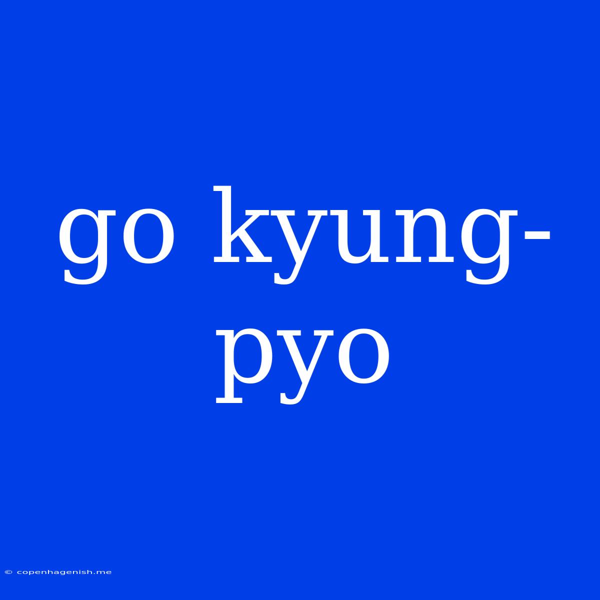 Go Kyung-pyo