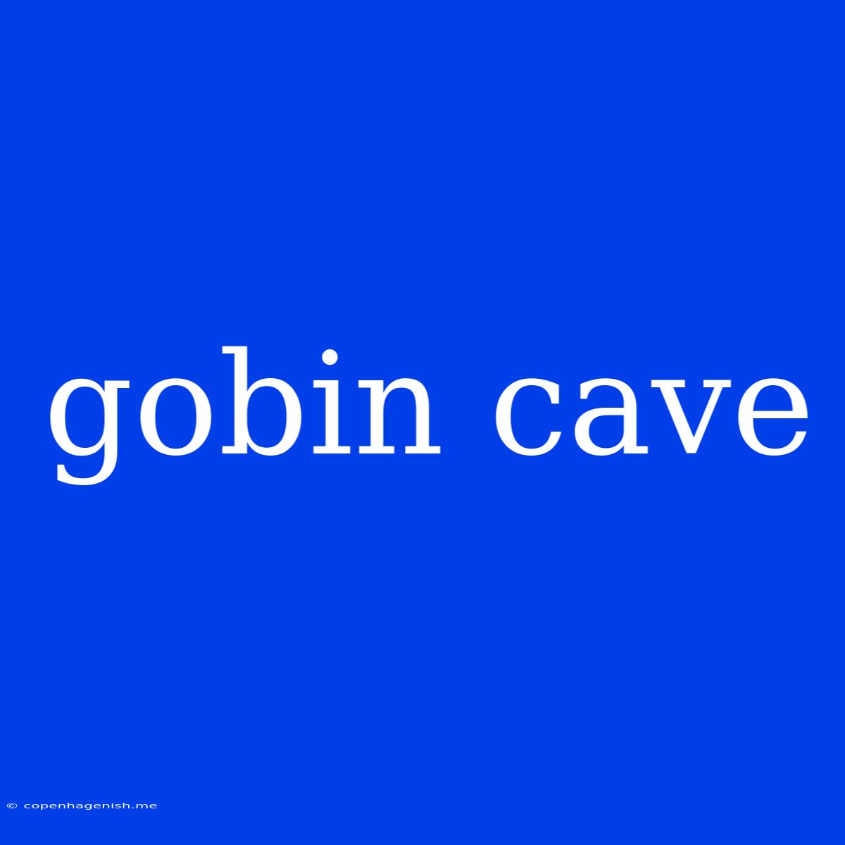 Gobin Cave