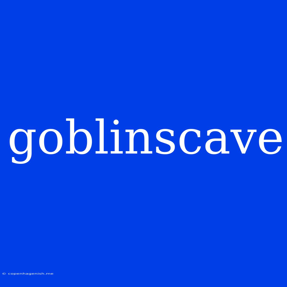 Goblinscave