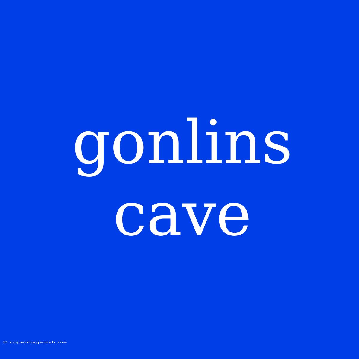 Gonlins Cave