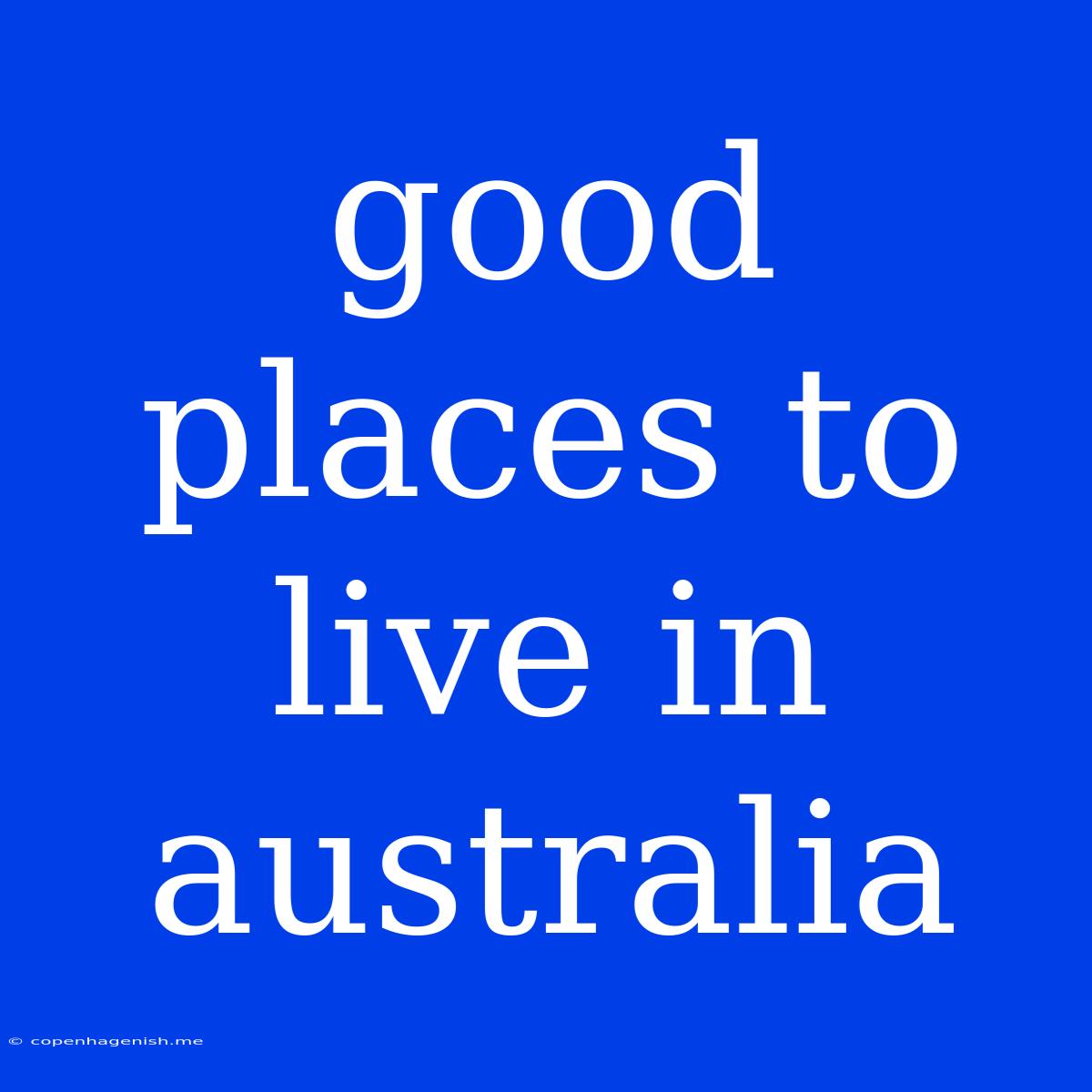 Good Places To Live In Australia