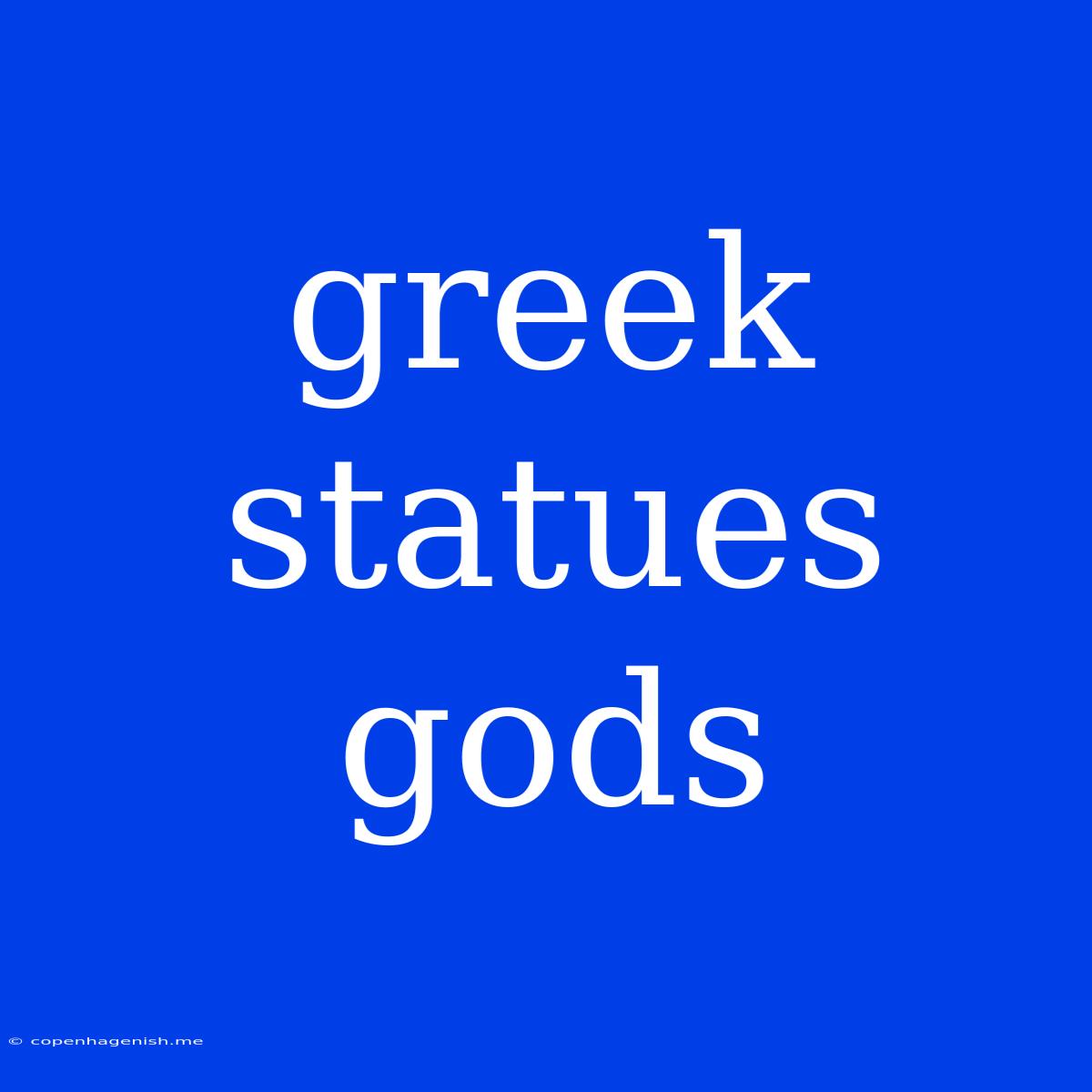 Greek Statues Gods