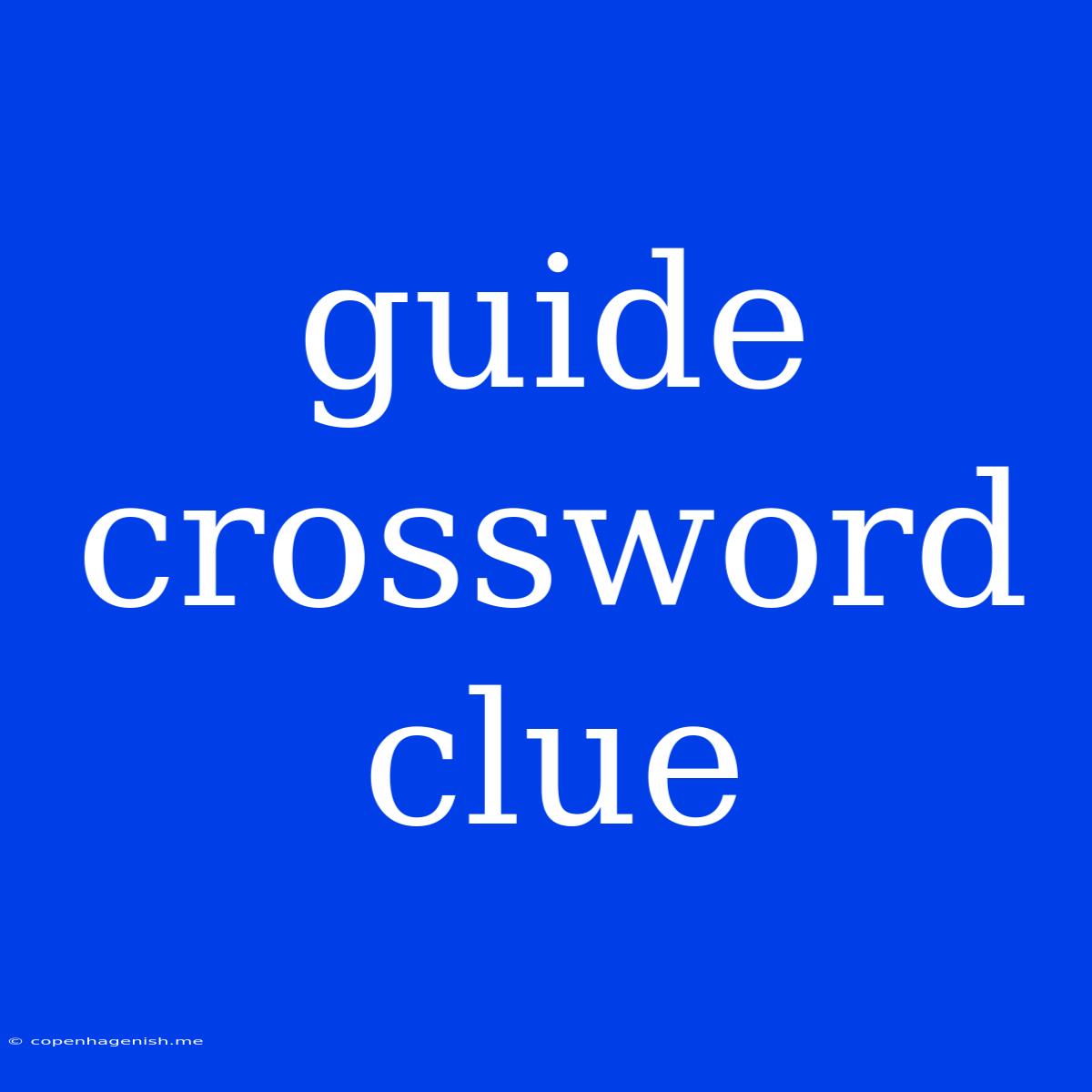 Guide Crossword Clue