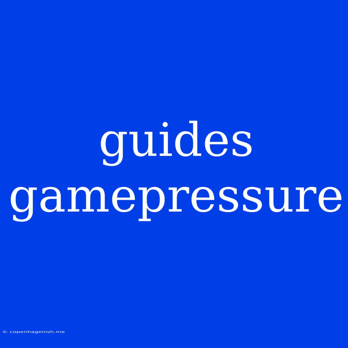 Guides Gamepressure