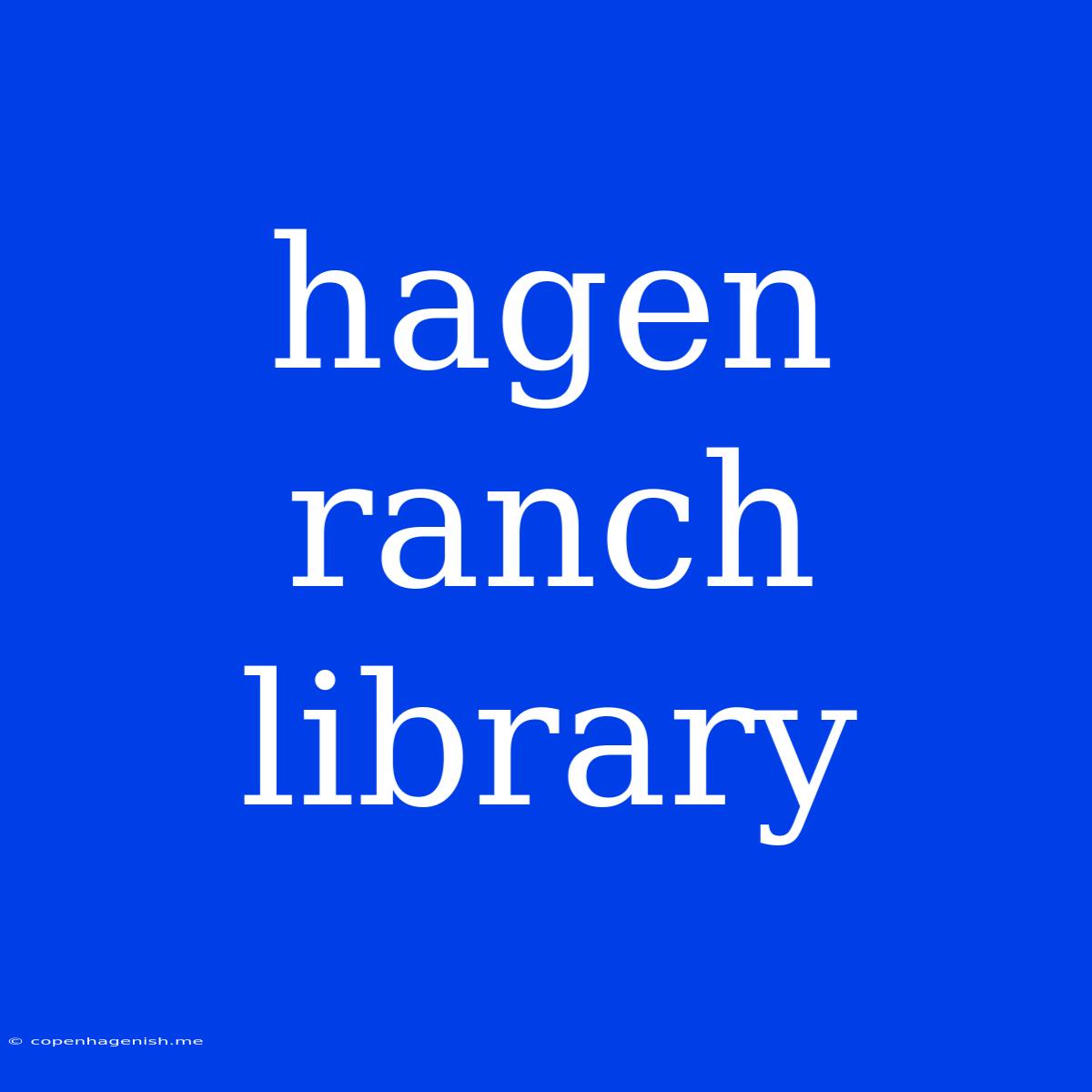 Hagen Ranch Library