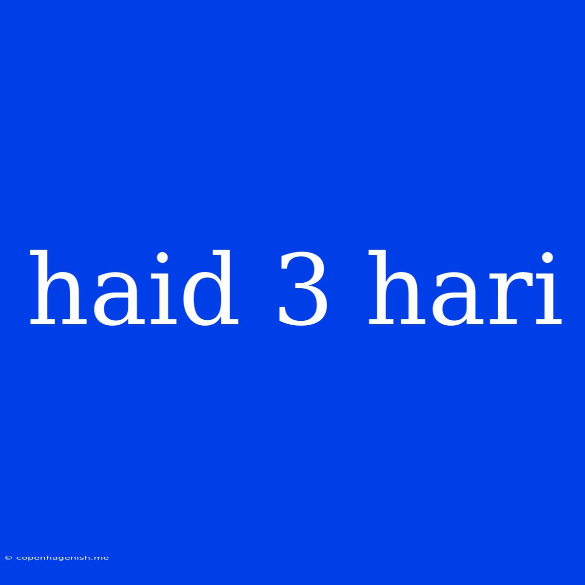 Haid 3 Hari