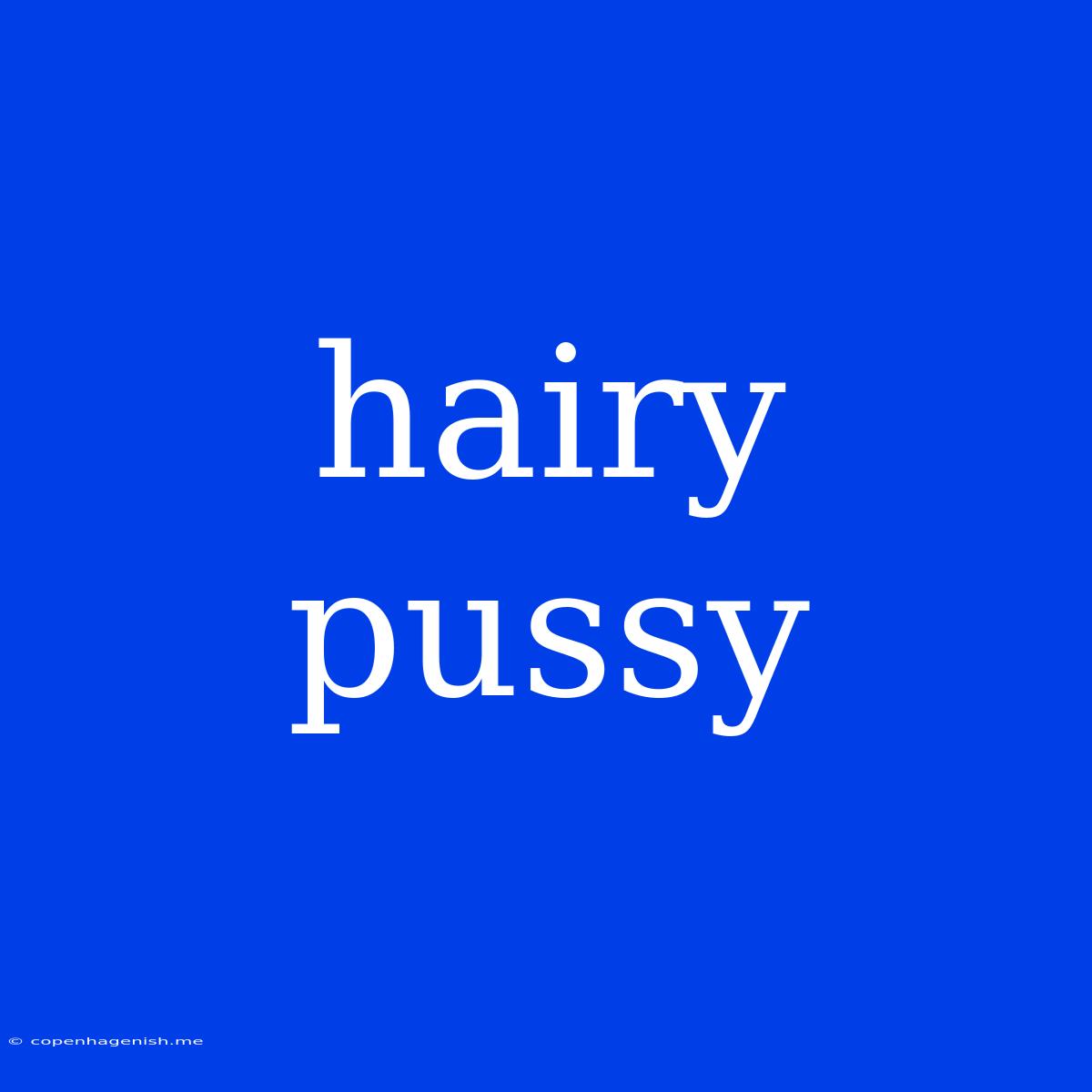 Hairy Pussy