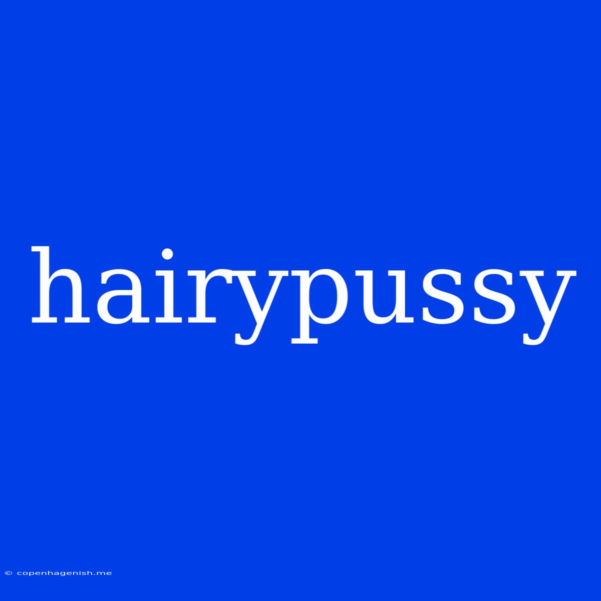 Hairypussy