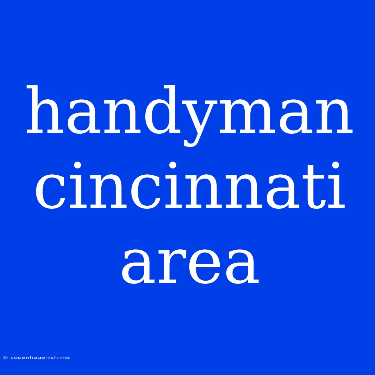 Handyman Cincinnati Area