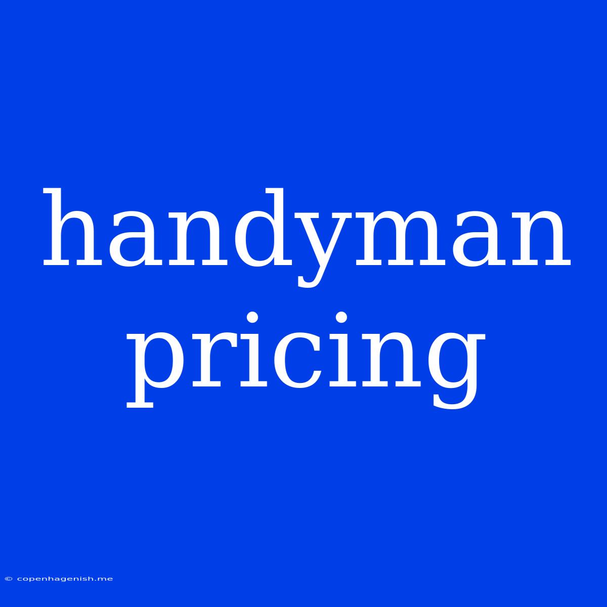 Handyman Pricing