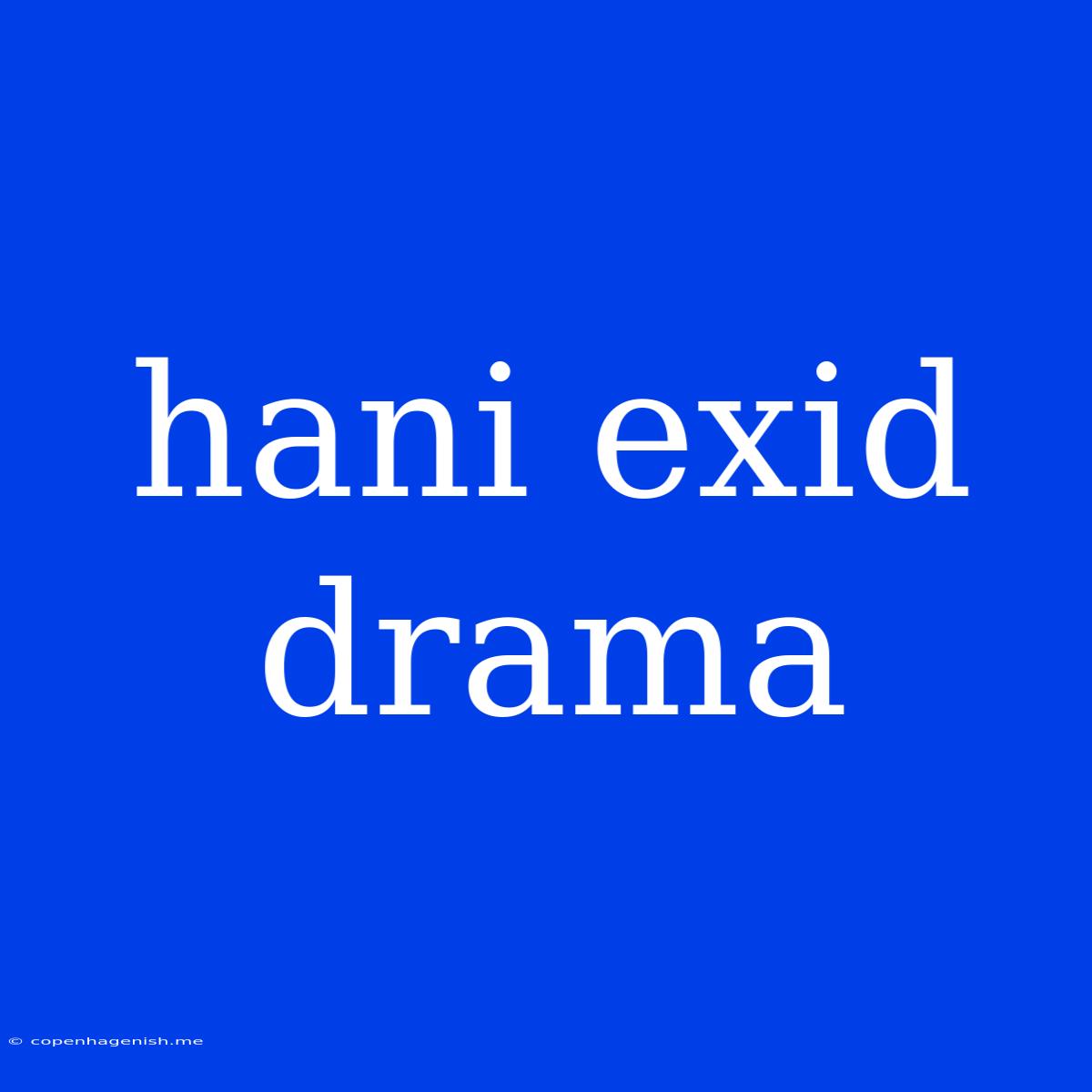 Hani Exid Drama