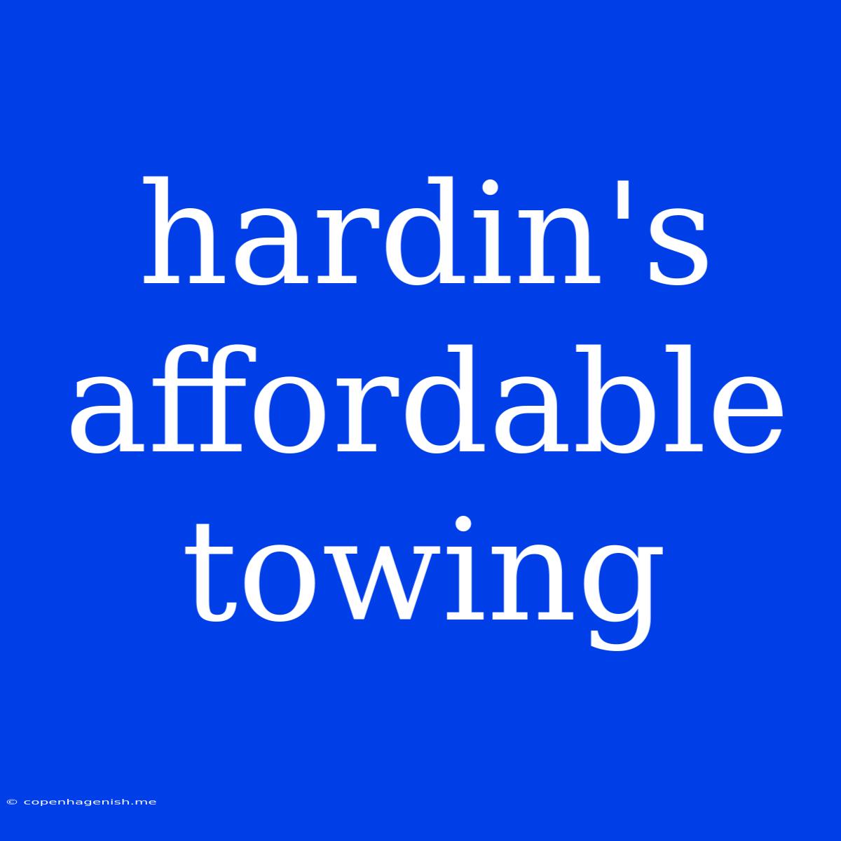 Hardin's Affordable Towing