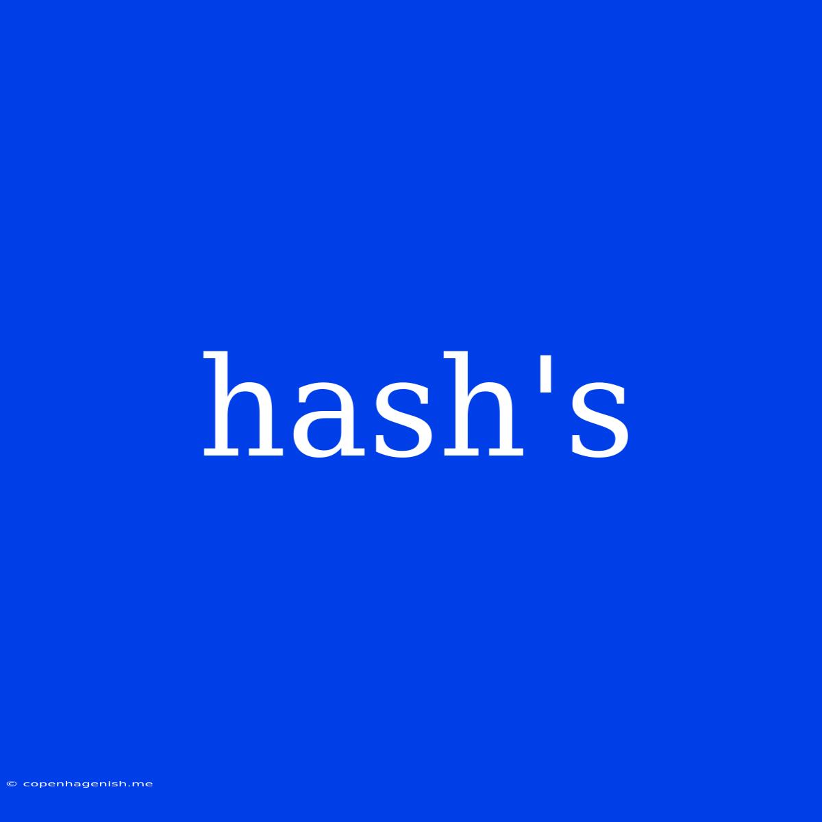 Hash's