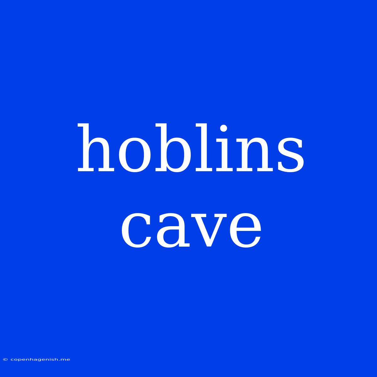 Hoblins Cave