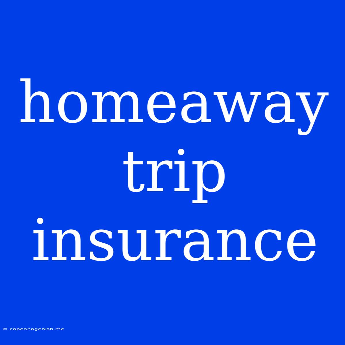 Homeaway Trip Insurance