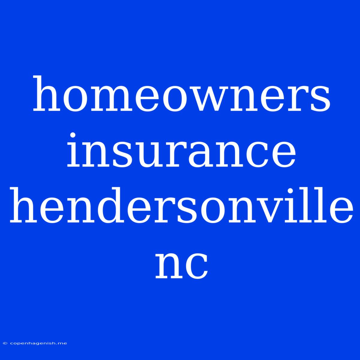 Homeowners Insurance Hendersonville Nc