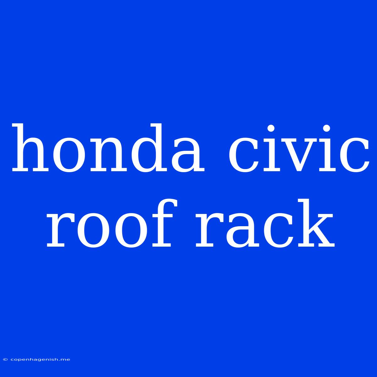 Honda Civic Roof Rack