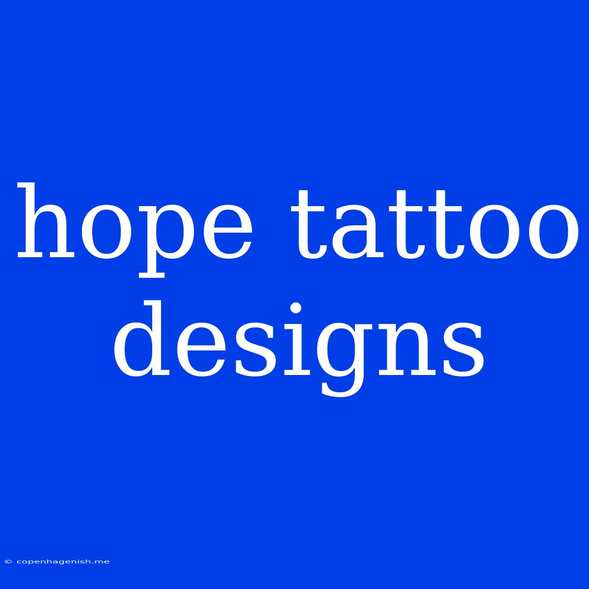 Hope Tattoo Designs