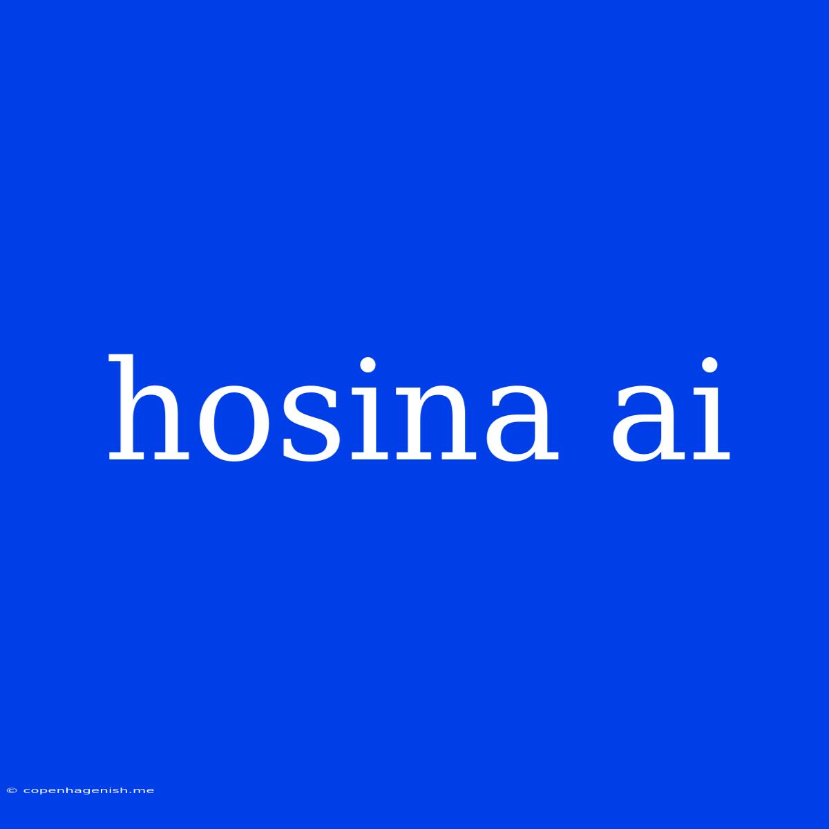 Hosina Ai