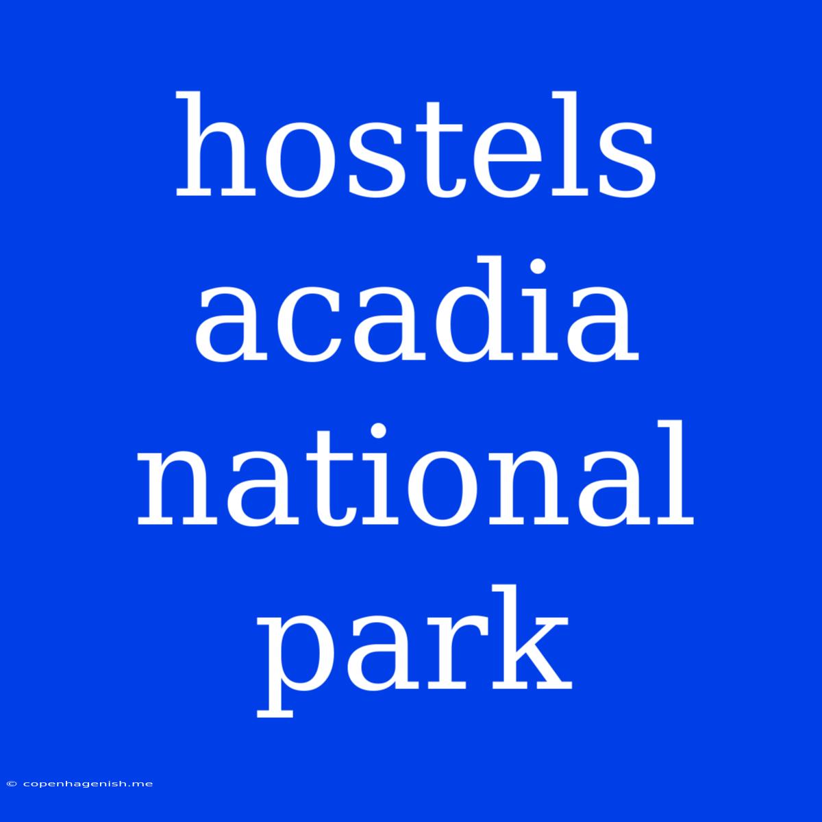 Hostels Acadia National Park