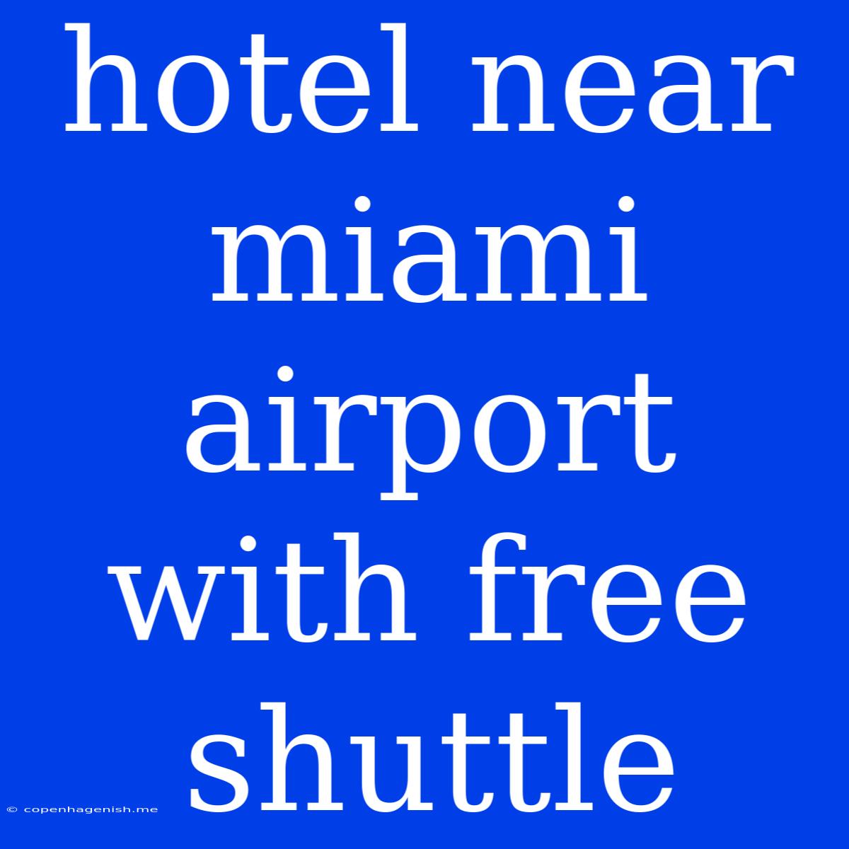 Hotel Near Miami Airport With Free Shuttle