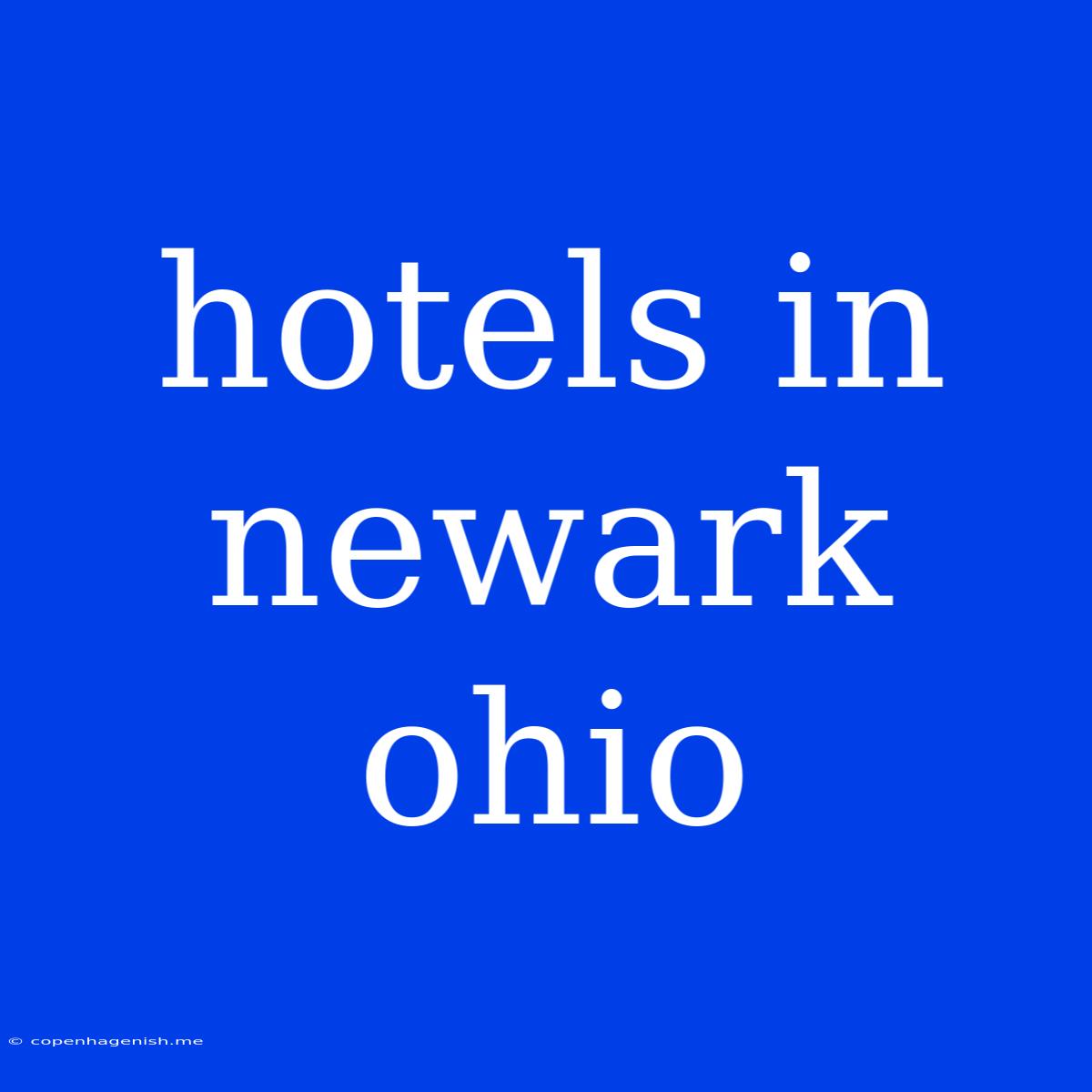 Hotels In Newark Ohio