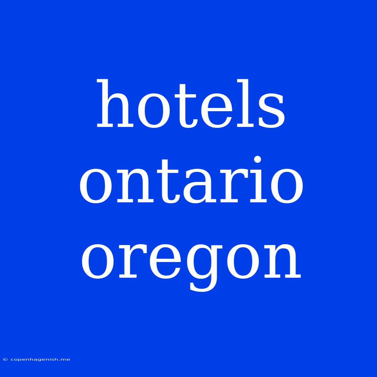 Hotels Ontario Oregon