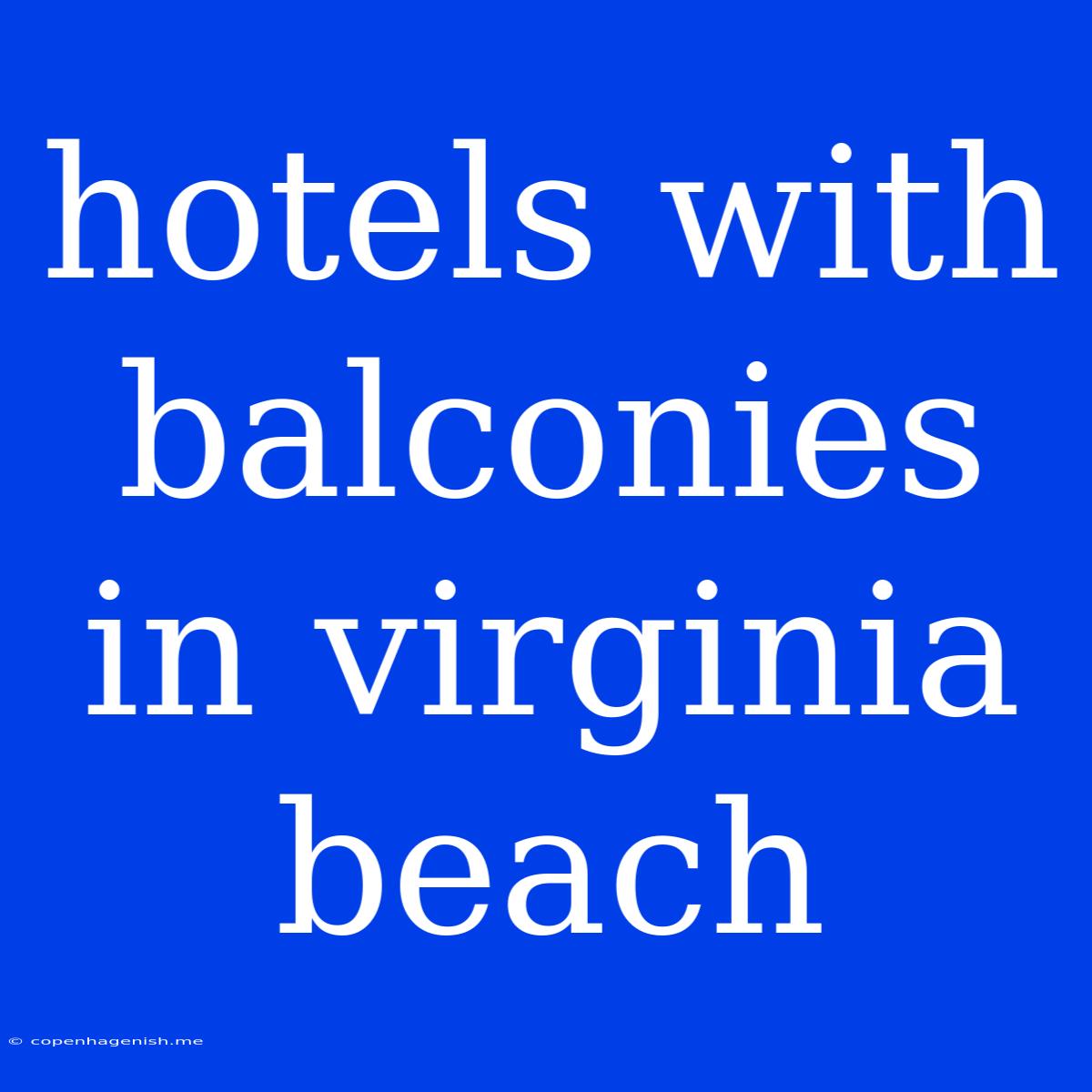 Hotels With Balconies In Virginia Beach