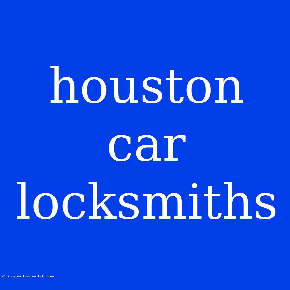 Houston Car Locksmiths