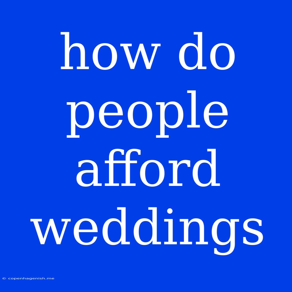 How Do People Afford Weddings